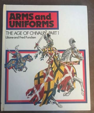 Liliane Funcken,  Fred Funcken / Arms And Uniforms The Age Of Chivalry Set
