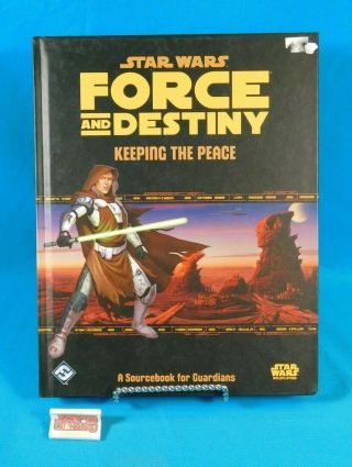 Star Wars Force And Destiny Rpg: Keeping The Peace Sourcebook For Guardians 2015