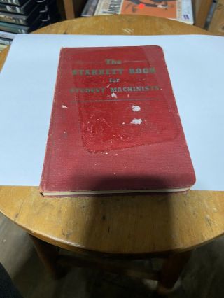 The Starrett Book For Student Machinists Handbook 1941 Hardback 2nd Edition