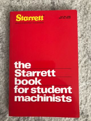 The Starrett Book For Student Machinists Handbook 1998 17th Edition