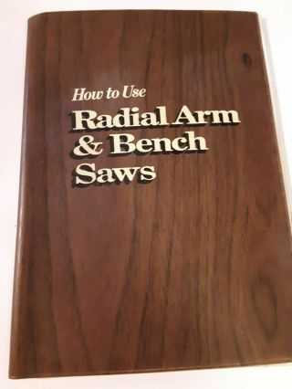 How To Use Radial Arm And Bench Saws 1972 Montgomery Ward Vintage