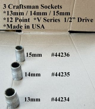 Set Of 3 Craftsman Sockets 13mm - 15mm V Series 12 Point 1/2 " Drive
