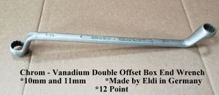 Chrom - Vanadium Double Offset Box End Wrench 10mm & 11mm 12 Point Eldi Germany