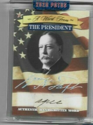 2020 Potus A Word From The President Cut Authentic Word William H.  Taft