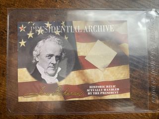 2020 A Word From The President - James Buchanan - Presidential Archive Relic Ssp