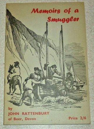 Memoirs Of A Smuggler By John Rattenbury Of Beer,  Devon.  " Rob Roy Of The West "