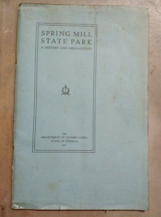 1931 Spring Mill State Park History & Description Mitchell Indiana Conservation