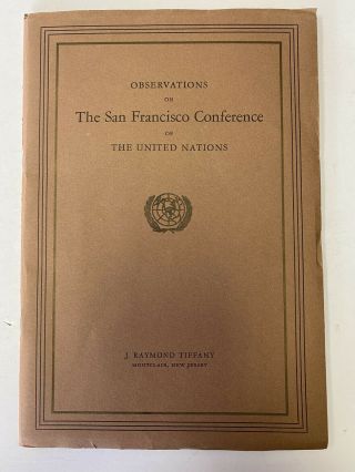1945 Observations On The San Francisco Conference Of The United Nations Wwii Era