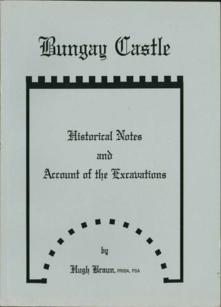 Bungay Castle : Historical Notes And Account Of The Excavations (1991) E4.  853