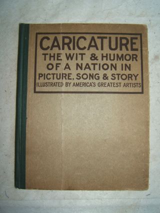 Caricature The Wit & Humor Of A Nation In Picture Song & Story Book 1915 Antique