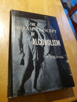The Disease Concept Of Alcoholism 1972 By E.  M.  Jellinek,  Hcdj