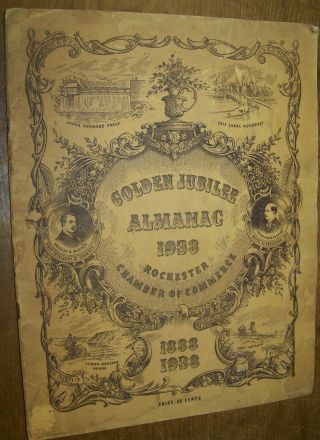 1888 - 1938 Golden Jubilee Almanac Rochester Ny Chamber Of Commerce History Book