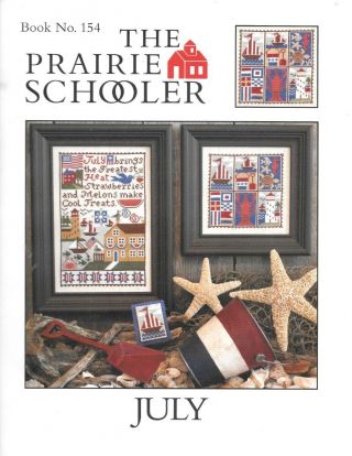 2009 Book No.  154 - " July " Sampler,  - Prairie Schooler - Htf - Oop - Cross Stitch Pattern