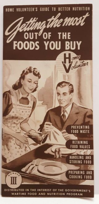 Getting The Most Out Of The Foods You Buy Home Volunteer 3 Servel Inc.  Wwii Era