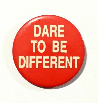 Dare To Be Different Vintage Pinback Pin Badge Button 2.  25 " Combine