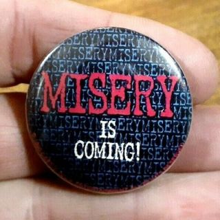 1990 Misery Is Coming Stephen King Movie Pin Pinback
