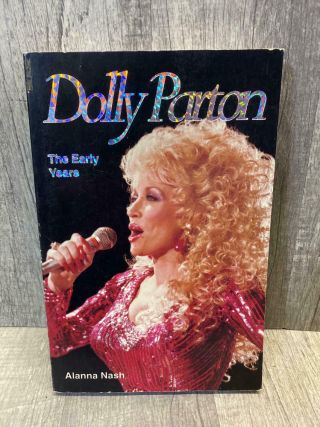 Dolly Parton The Early Years Alanna Nash,  Rare Book,  First Edition,  Paperback