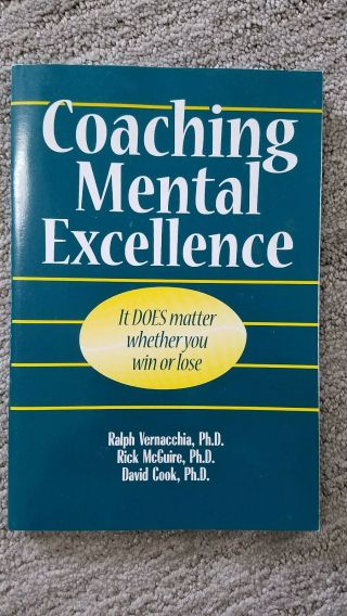 Coaching Mental Excellence: It Does Matter Whether You Win Or Lose - Rare Book