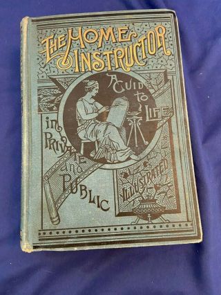 Rare Antique 1885 The Home Instructor Guide To Life Hc Book Illust Handford