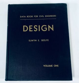 Rare " Design: A Data Book For Civil Engineers " Elwyn Seelye 1948 Edition,  Vol 1