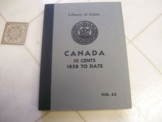 Rare Vintage Library Of Coins Canadian 10 Cents 1858 - 1961