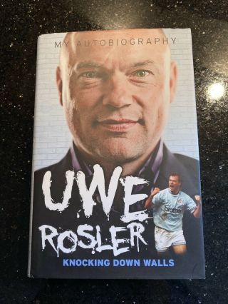 V Rare Signed Uwe Rosler Autobiography Book - Hardback - Manchester City Germany