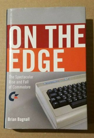 Rare On The Edge The Spectacular Rise And Fall Of Commodore By Brian Bagnall 