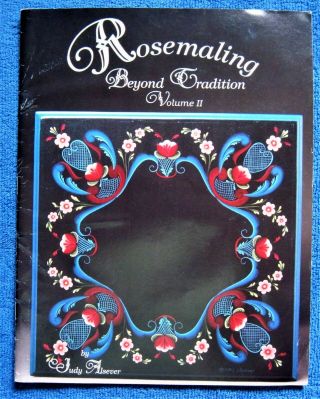 Rare Rosemaling Beyond Tradition 2 Painting Pattern Book Judy Alsever -