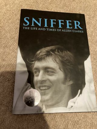 Rare Signed Allan Clarke Autobiography Book - H/b Leeds United England