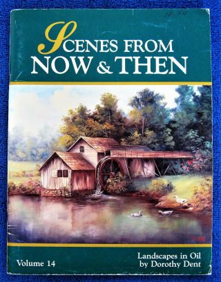 Rare Scenes From Now & Then Painting Pattern Book Dorothy Dent Landscapes