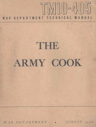 Rare Ww2 Era U S Field Book - " The Army Cook " Tm - 10 - 405 1946 War Dept