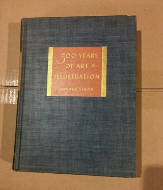 Rare 500 Years Of Art And Illustration - Howard Simon - 1942