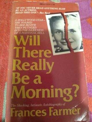 Will There Really Be A Morning? Autobiography By Frances Farmer,  Very Good,  Rare