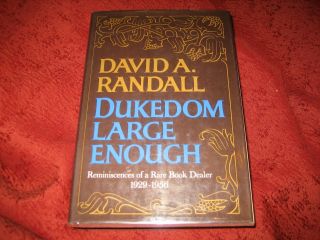 Dukedom Large Enough Reminiscences Of A Rare Book Dealer 1929 - 1956 David Randall