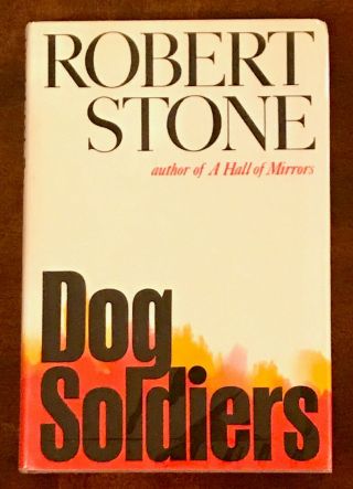 Rare Robert Stone - Dog Soldiers - Hardcover 1st Edition In Like