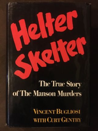 Helter Skelter By Vincent Bugliosi - Charles Manson Rare 1974 1st/4th Hc/dj - Ex