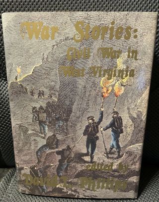 War Stories: Civil War In West Virginia,  David Phillips,  Rare Wv History,  Signed