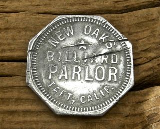 Ca 1900s Taft,  California,  (kern Co) X - Rare R10 " Oaks Billiard Parlor " Token