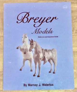 Rare Oop Book: Breyer Molds Reference And Insurance Guide (marney Walerius)