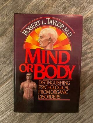 Mind Or Body Distinguishing Psychological From Organic Robert L.  Taylor Rare Vg