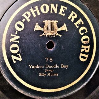 Zonophone 75 - Billy Murray: Yankee Doodle Boy - Rare Murray
