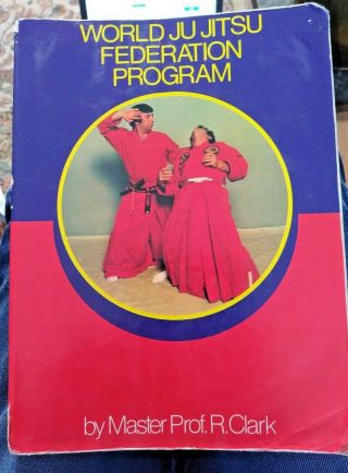 Rare World Ju Jitsu Federation Program By Master Prof.  R.  Clark Book