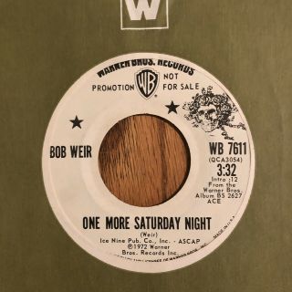 Bob Weir (grateful Dead) One More Saturday Night) Wb 761,  Wlp 45,  1972,  Rare