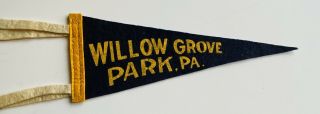 Vintage 1930 - 40’s Willow Grove Park Pennsylvania Pa 9.  5” Felt Mini Pennant Rare
