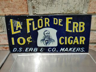 Early 1900’s Embossed La Flor De Erb Cigars Tin Over Cardboard Sign