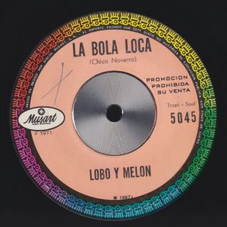 LOBO Y MELON la bola loca LATIN SOUL BOOGALOO 1971 Mexico Guaracha—LISTEN 2