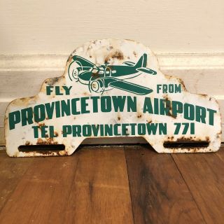 Vintage Fly From Province Town Airport Metal License Plate Topper Sign