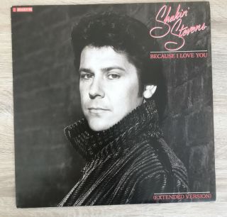 Shakin’ Stevens Because I Love You/ Tell Me 1 More Time 12 “