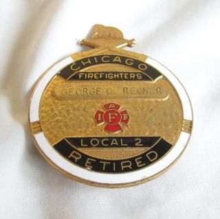 VINTAGE CHICAGO IL FIRE DEPT RETIRED RETIREMENT BADGE FIREFIGHTER UNION LOCAL 2 2