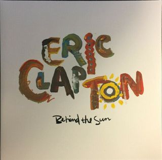 Eric Clapton ‎– Behind The Sun - 2 X Lp - 2018 - & - Remastered